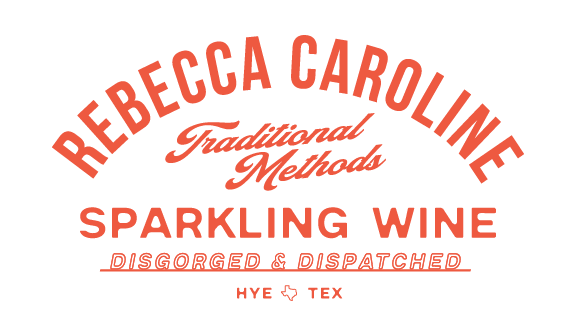 Rebecca Caroline — Traditional Methods, Sparkling Wine, Disgorged & Dispatched, Hye, Texas
